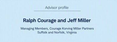 Advisor profile - Ralph Courage and Jeff Miller - Managing Members, Courage Korving Miller Partners - Suffolk and Norfolk, Virginia